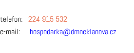  telefon: 224 915 532 e-mail: hospodarka@dmneklanova.cz 